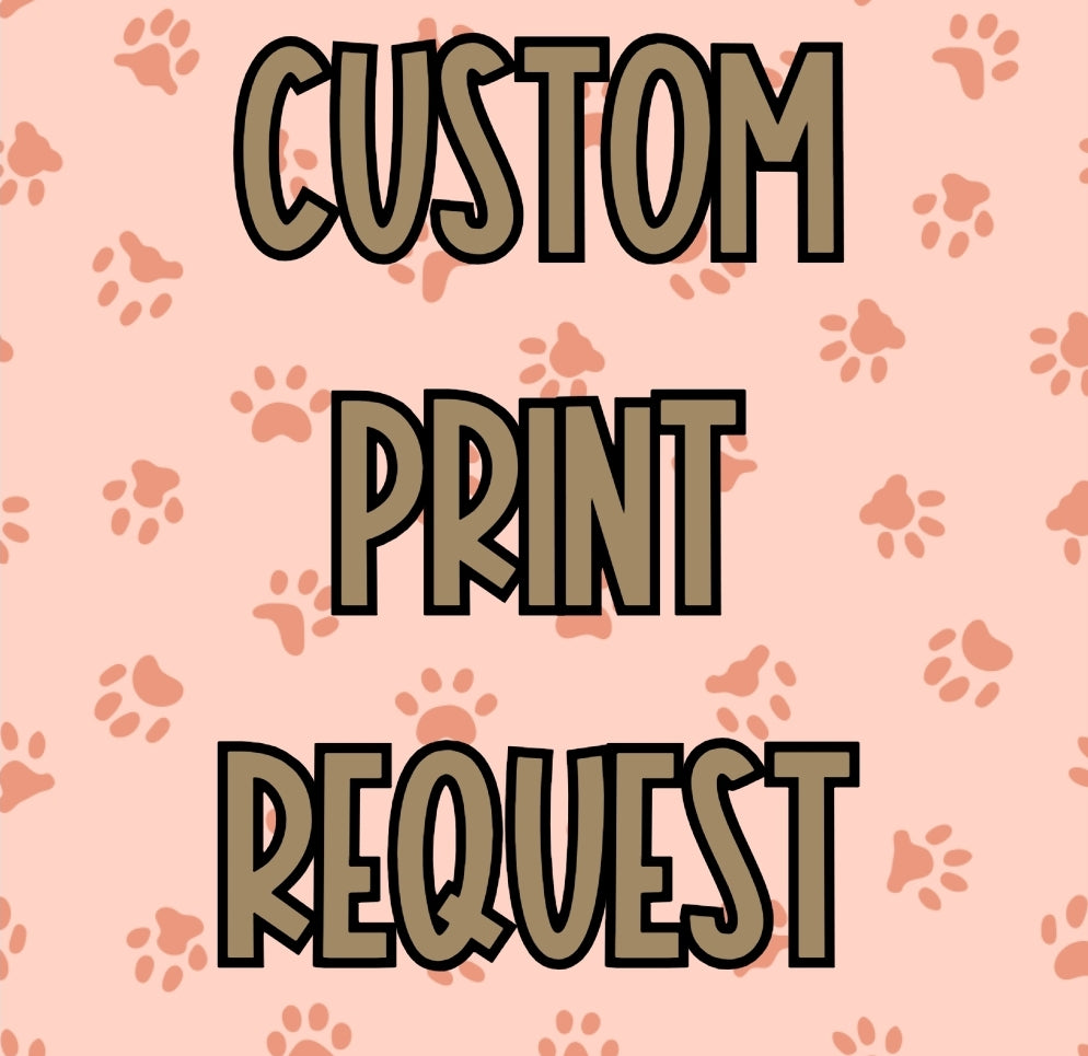 Custom Print Request