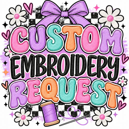 Custom Embroidery  Request